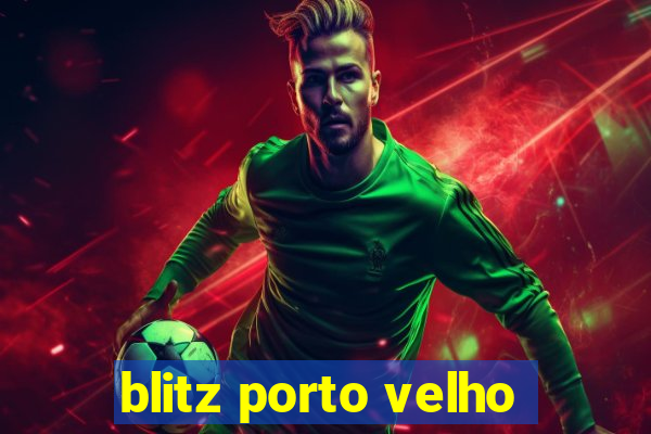blitz porto velho